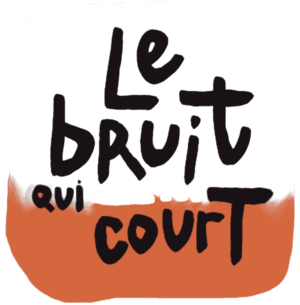 Le Bruit qui Court